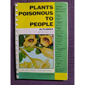 Plants Poisonous to People in Florida Julia F. Morton Vintage Book 1971